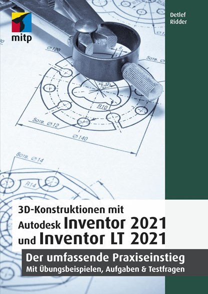 3D-Konstruktionen mit Autodesk Inventor 2021 und Inventor LT 2021, Detlef Ridder - Paperback - 9783747502327