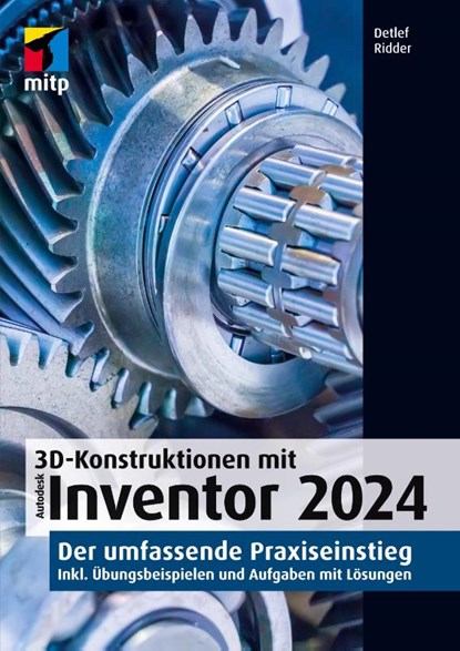 3D-Konstruktionen mit Autodesk Inventor 2024, Detlef Ridder - Paperback - 9783747506592