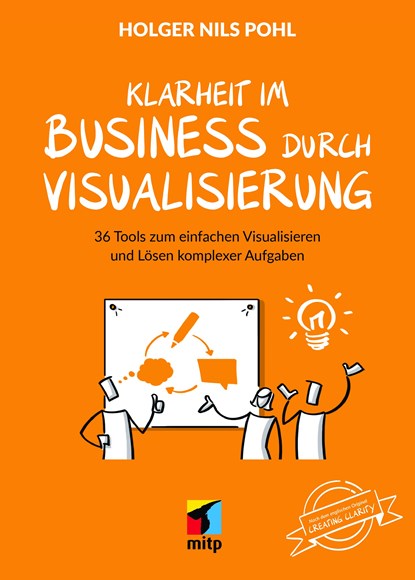 Mehr Klarheit mit Visualisierung im Business, Holger Nils Pohl - Paperback - 9783747506738