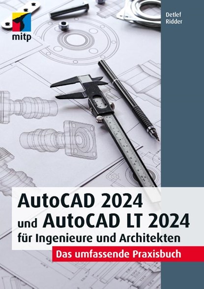AutoCAD 2024 und AutoCAD LT 2024 für Ingenieure und Architekten, Detlef Ridder - Paperback - 9783747507407