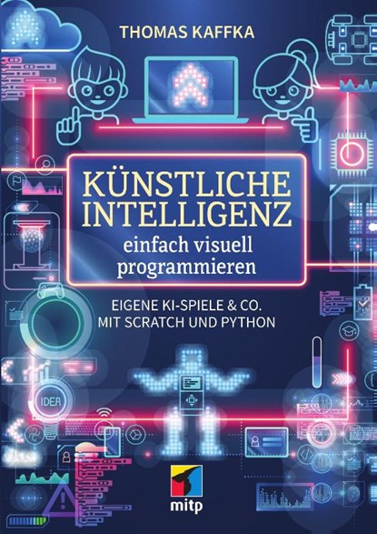 Künstliche Intelligenz einfach visuell programmieren, Thomas Kaffka - Paperback - 9783747510872