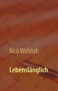 Lebenslänglich | Nico Wohlrab | 