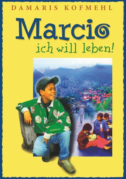 Marcio - ich will leben, Damaris Kofmehl - Paperback - 9783748129165