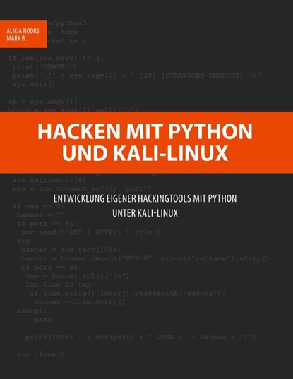 Hacken mit Python und Kali-Linux, Alicia Noors ; Mark B - Paperback - 9783748165811