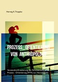 Prozess-Orientierung von Anthropologie | Herwig K. Troppko | 