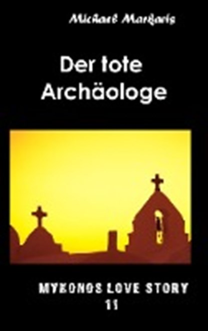 Der tote Archaologe, MARKARIS,  Michael - Paperback - 9783748194309