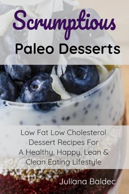 Scrumptious Paleo Desserts, Juliana Baldec - Paperback - 9783748270096