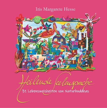 Heilende Seelensprache, Iris Margarete Hesse - Gebonden - 9783748277873