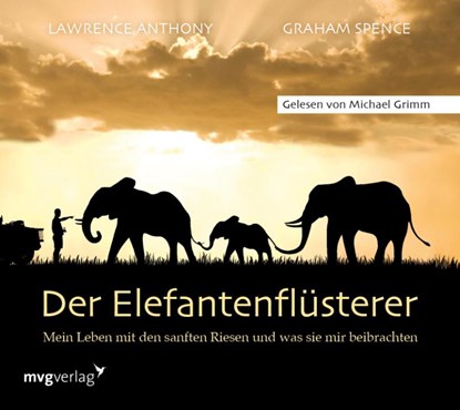 Der Elefantenflüsterer, Lawrence Anthony ; Graham Spence - AVM - 9783748401216