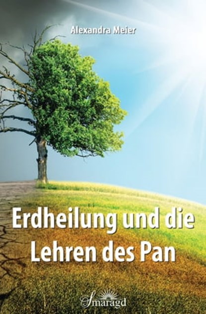 Erdheilung und die Lehren des Pan, Alexandra Meier - Ebook - 9783748510697