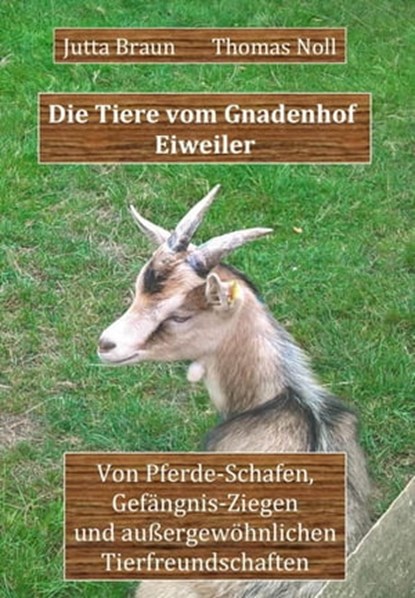 Die Tiere vom Gnadenhof Eiweiler, Jutta Braun ; Thomas Noll - Ebook - 9783748520764