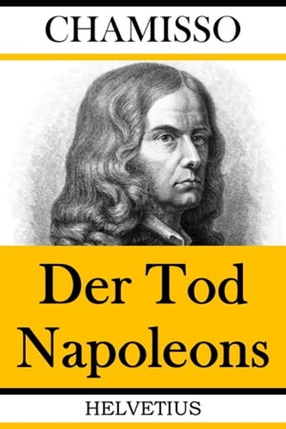 Der Tod Napoleons, Adelbert von Chamisso - Ebook - 9783748526445
