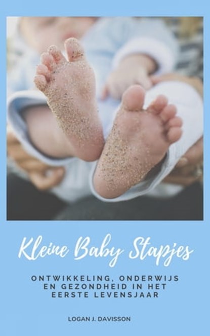 Kleine Baby Stapjes, Logan J. Davisson - Ebook - 9783748538646