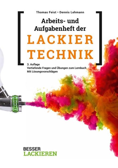 Arbeits- und Aufgabenheft der Lackiertechnik, Thomas Feist ; Dennis Lehmann - Gebonden - 9783748601968