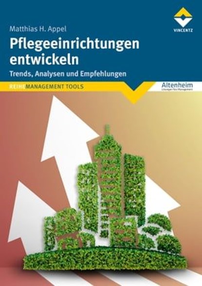 Pflegeeinrichtungen entwickeln, Matthias Appel - Ebook - 9783748605560