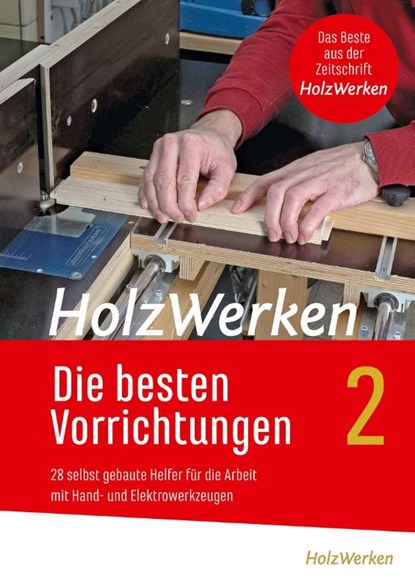 HolzWerken - Die besten Vorrichtungen 2, Vincentz Network GmbH & Co. KG - Paperback - 9783748608103