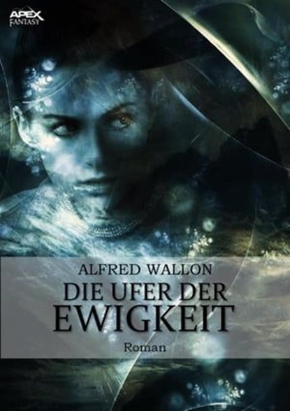 DIE UFER DER EWIGKEIT, Alfred Wallon - Ebook - 9783748720805