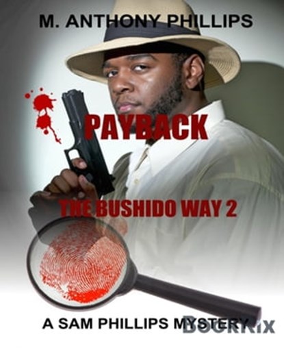 Payback/the Bushido Way 2, M. Anthony Phillips - Ebook - 9783748748069