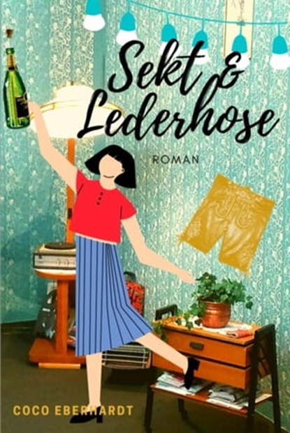 Sekt & Lederhose, Coco Eberhardt - Ebook - 9783748748823