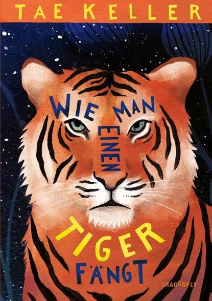 Wie man einen Tiger fängt, Tae Keller - Gebonden - 9783748800811