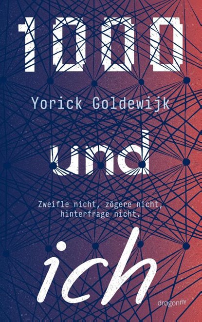 1000 und ich. Zweifle nicht, zögere nicht, hinterfrage nicht., Yorick Goldewijk - Paperback - 9783748802785