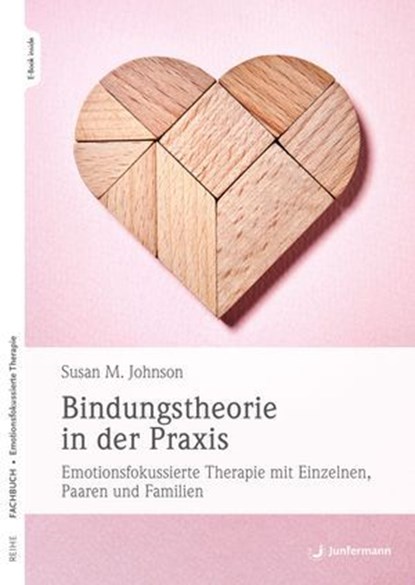 Bindungstheorie in der Praxis, Sue Johnson - Ebook - 9783749500871