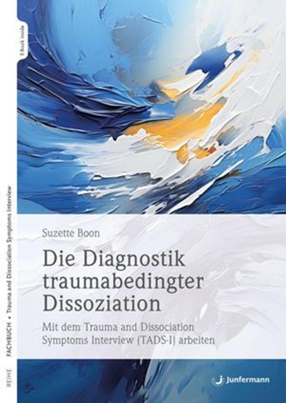 Die Diagnostik traumabedingter Dissoziation, Suzette Boon - Ebook - 9783749506057