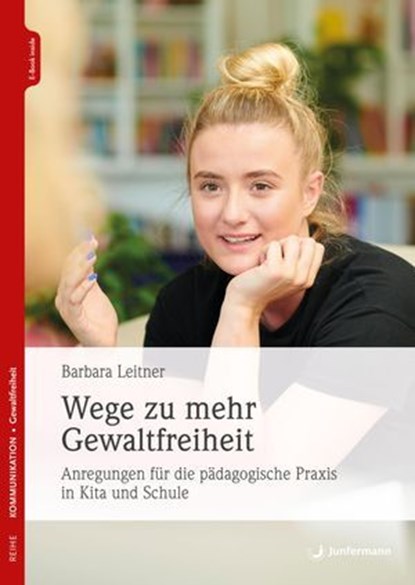 Wege zu mehr Gewaltfreiheit, Barbara Leitner - Ebook - 9783749506941