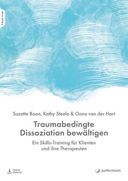 Traumabedingte Dissoziation bewältigen, Suzette Boon ; Kathy Steele ; Onno van der Hart - Ebook - 9783749507221