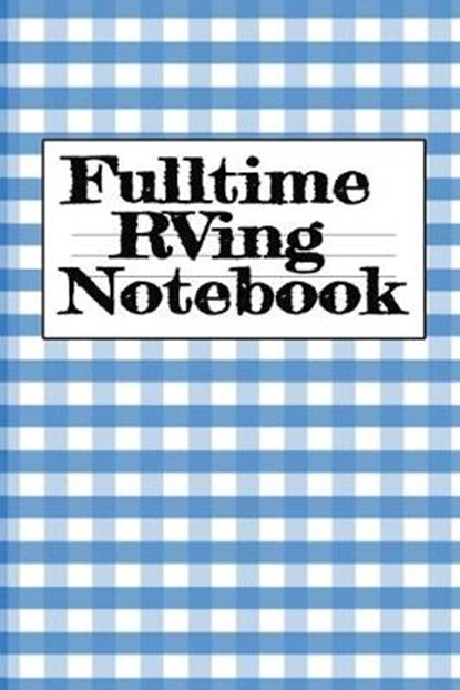 Fulltime RVing Notebook, WOODLAND,  Tanner - Paperback - 9783749723898