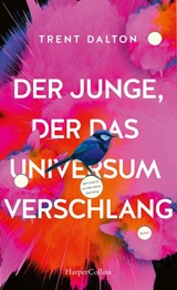 Der Junge, der das Universum verschlang - Trent Dalton - 9783749901418