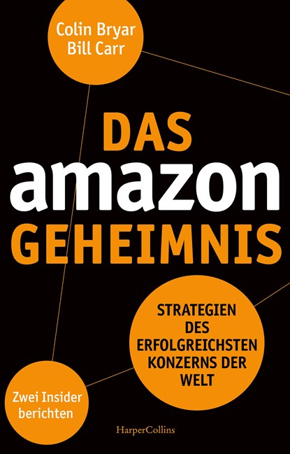 Das Amazon-Geheimnis - Strategien des erfolgreichsten Konzerns der Welt. Zwei Insider berichten, Bill Carr ;  Colin Bryar - Gebonden - 9783749902606