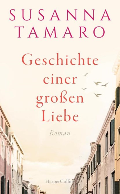 Geschichte einer großen Liebe, Susanna Tamaro - Gebonden - 9783749903979