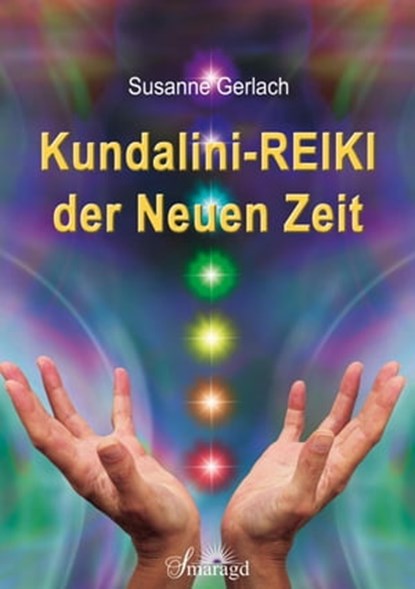 Kundalini-REIKI der Neuen Zeit, Susanne Gerlach - Ebook - 9783750200302