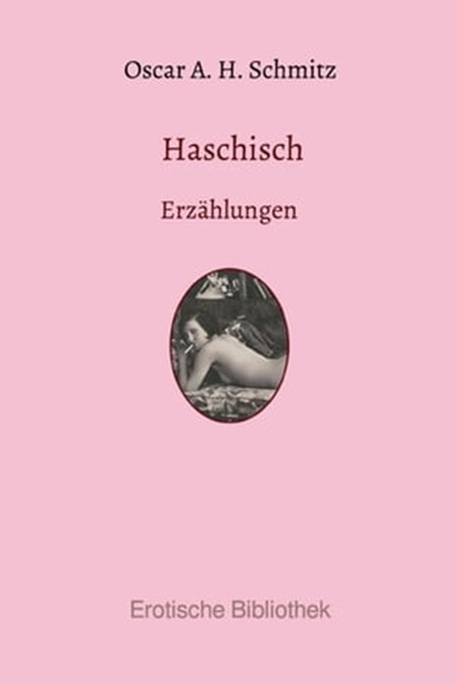 Haschisch, Oscar Adolf Hermann Schmitz - Ebook - 9783750203280