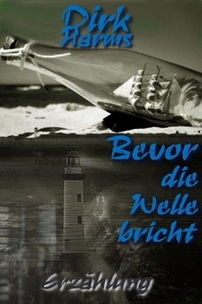 Bevor die Welle bricht, Dirk Harms - Ebook - 9783750204362