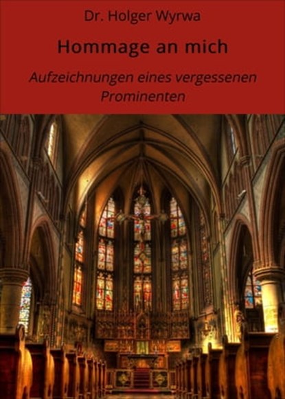 Hommage an mich, Dr. Holger Wyrwa - Ebook - 9783750214637