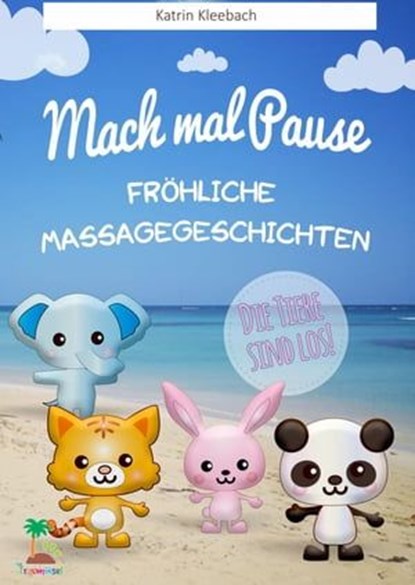 Mach mal Pause - Fröhliche Massagegeschichten, Katrin Kleebach - Ebook - 9783750224643