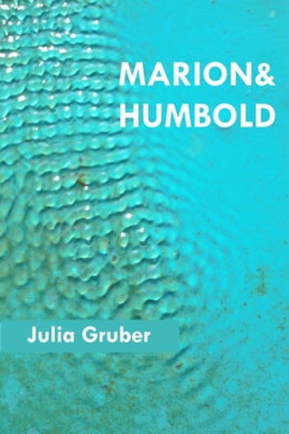 Marion und Humbold, Julia Gruber - Ebook - 9783750234345