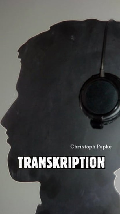 Transkription, Christoph Papke - Ebook - 9783750237117