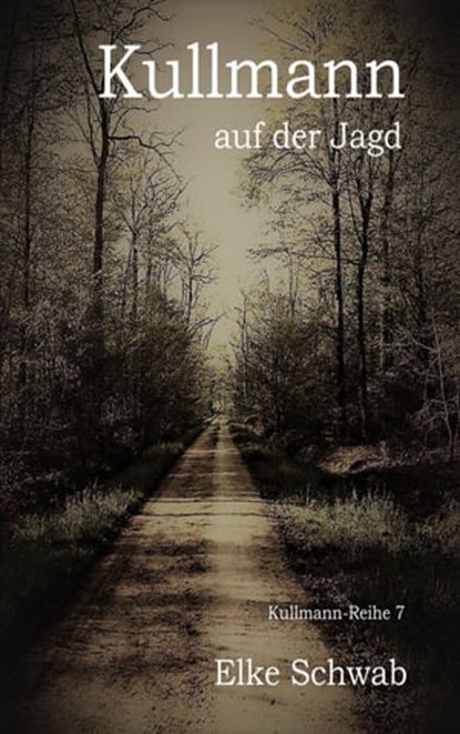 Kullmann auf der Jagd, Elke Schwab - Ebook - 9783750237278