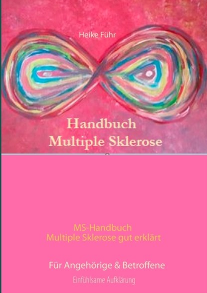 MS-Handbuch Multiple Sklerose gut erklart Fur Angehoerige & Betroffene, Heike Fuhr - Paperback - 9783750400290