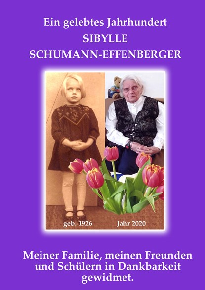 Ein gelebtes Jahrhundert, Sybille Schumann-Effenberger - Gebonden - 9783750440586