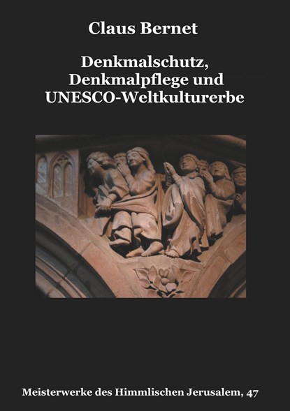 Denkmalschutz, Denkmalpflege und UNESCO-Weltkulturerbe, Claus Bernet - Paperback - 9783750469280