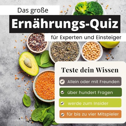 Das große Ernährungs-Quiz für Experten und Einsteiger, Stefan Mayer - Paperback - 9783750524606