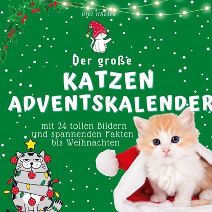 Der grosse Katzen-Adventskalender, Bibi Hübsch - Paperback - 9783750525658