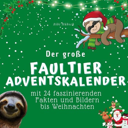 Der große Faultier-Adventskalender, Bibi Hübsch - Paperback - 9783750525924