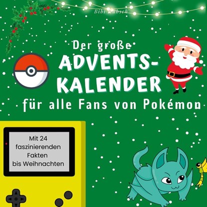 Der große Adventskalender für alle Fans von Pokémon, Bibi Hübsch - Paperback - 9783750526105