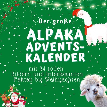 Der grosse Alpaka-Adventskalender, Bibi Hübsch - Paperback - 9783750526259