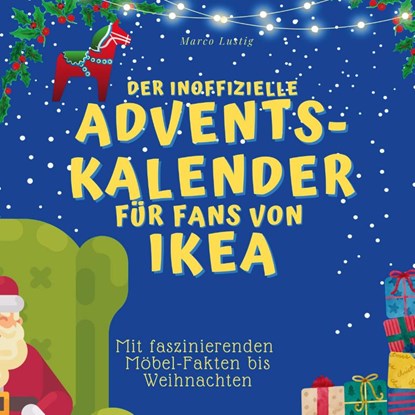 Der inoffizielle Adventskalender für Fans von Ikea, Marco Lustig - Paperback - 9783750526587